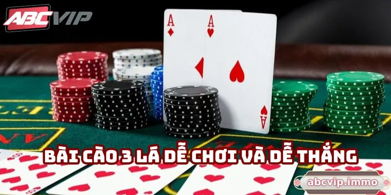 Bài cào 3 lá dễ chơi và dễ thắng