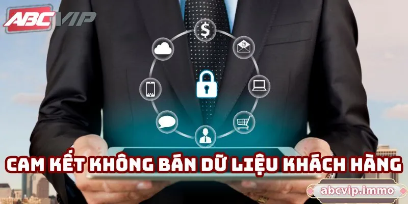 Chính sách bảo mật ABCVIP cam kết không bán dữ liệu khách hàng