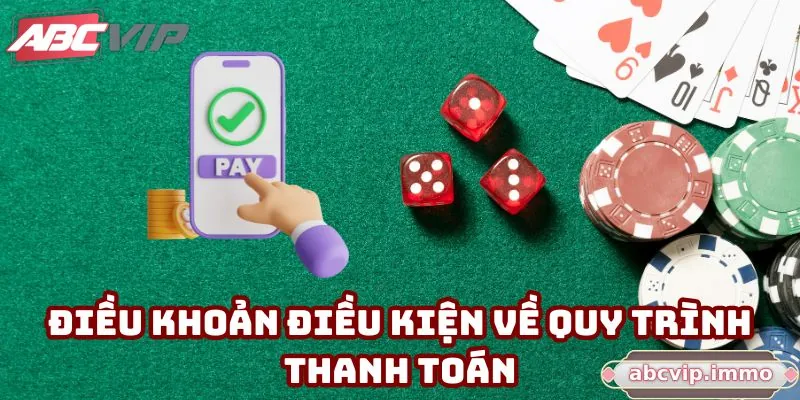 Điều khoản điều kiện về quy trình thanh toán tại ABCVIP