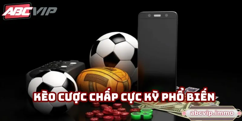 Kèo cược chấp cực kỳ phổ biến