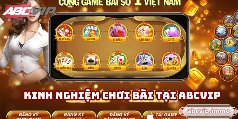 Kinh nghiệm chơi bài tại ABCVIP