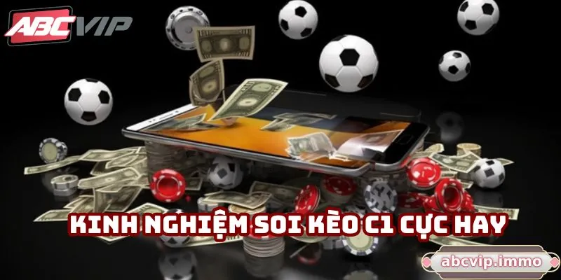 Kinh nghiệm soi kèo C1 cực hay
