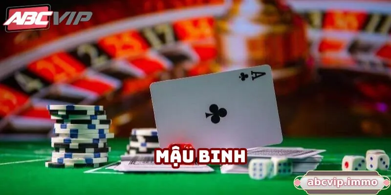 Mậu Binh - Game Bài Đẳng Cấp Hàng Đầu Hiện Nay Tại ABCVIP
