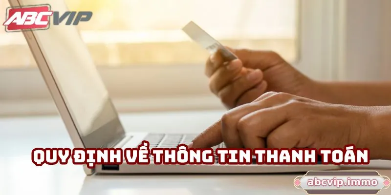 Quy định về thông tin thanh toán trong chính sách bảo mật ABCVIP