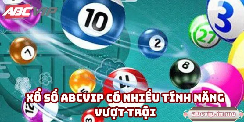 Xổ số ABCVIP có nhiều tính năng vượt trội