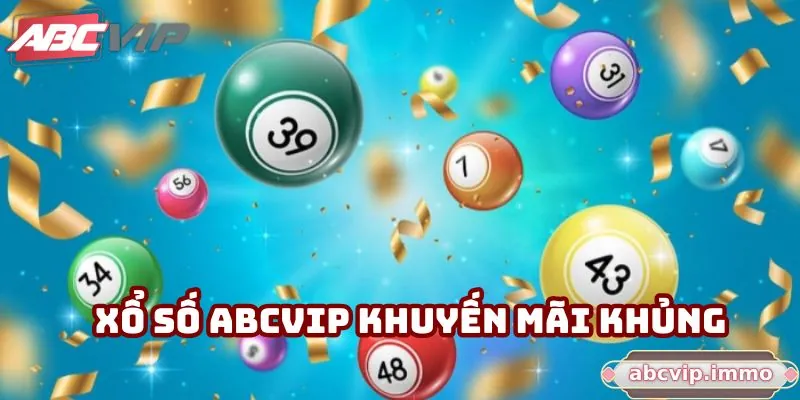 Xổ số ABCVIP khuyến mãi khủng